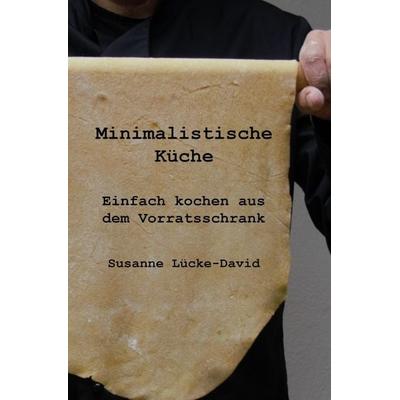 Minimalistische Küche, Taschenbuch von Susanne Lücke-David, Epubli, 978-3-7531-5919-5