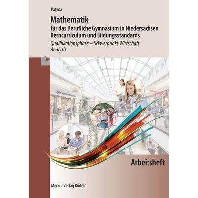 Mathematik für das Berufliche Gymnasium in Niedersachsen, Taschenbuch von Marion Patyna, Merkur Rinteln, 978-3-8120-2211-8