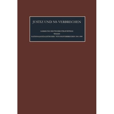 Justiz und NS-Verbrechen / Die vom 24.10.1980 bis zum 24.07.1981 ergangenen Strafurteile. Lfd. Nr. 863-873, Gebundene Ausgabe von , De Gruyter,