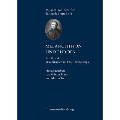 Melanchthon und Europa, Gebundene Ausgabe von , Frommann-holzboog, 978-3-7728-2250-6