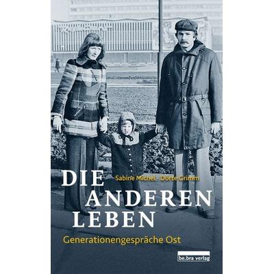 Die anderen Leben, Taschenbuch von Sabine Michel,Dörte Grimm, Bebra verlag, 978-3-89809-179-4