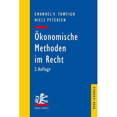 Ökonomische Methoden im Recht, Taschenbuch von Emanuel V. Towfigh,Niels Petersen, Mohr Siebeck