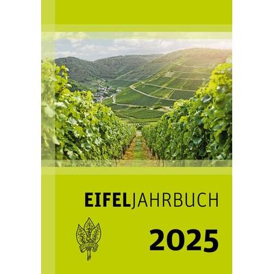 Eifeljahrbuch 2025, Paperback von , Eifelverein, 978-3-944620-45-9