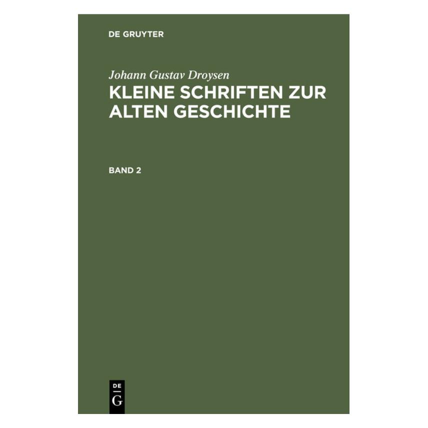 De Gruyter Droysen:Johann Gustav Droysen: Kleine S (Deutsch, Hardcover, Johann Gustav Droysen) (67778465)