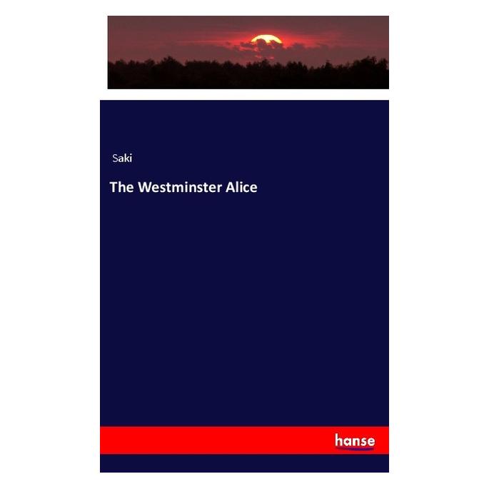 Hansebooks The Westminster Alice (Englisch, Softcover, Saki) (57147279)