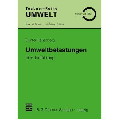 Umweltbelastungen, Taschenbuch von Günter Fellenberg, Vieweg & Teubner, 978-3-519-00267-3