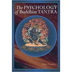 The Psychology of Buddhist Tantra, Fachbücher von Rob Preece