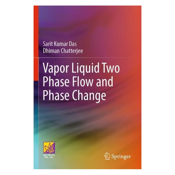 Springer Vapor Liquid Two Phase Flow and Phase Change (Englisch, Softcover, Dhiman Chatterjee, Sarit Kumar Das) (56998956)