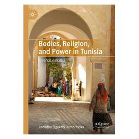 Umbreit Bodies, Religion, and Power in Tunisia (Englisch, Softcover, Raoudha Elguedri Dumbrovska) (74670235)