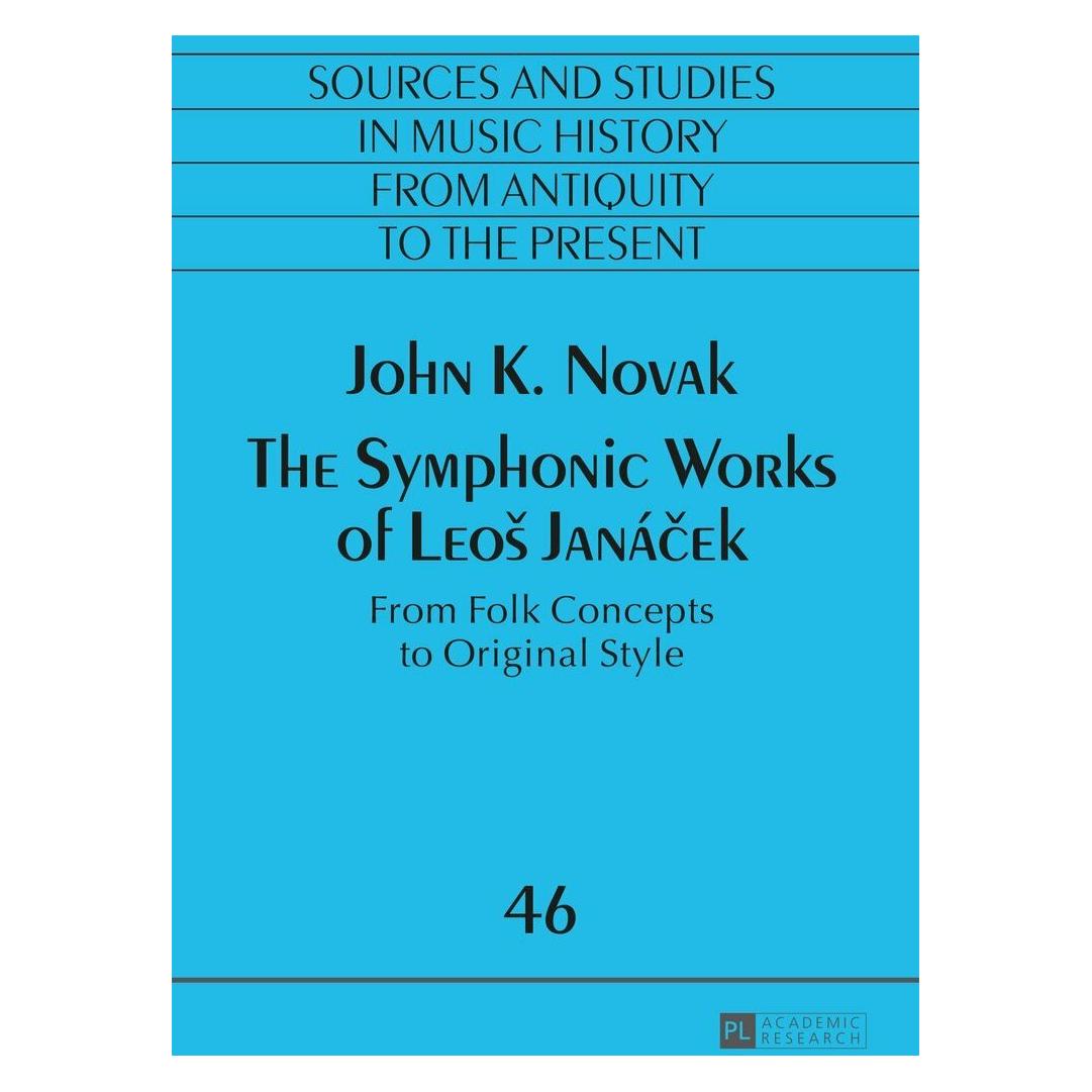 Peter Lang The Symphonic Works of Leoš Janáček (Englisch, Softcover, John K. Novak) (38981780)