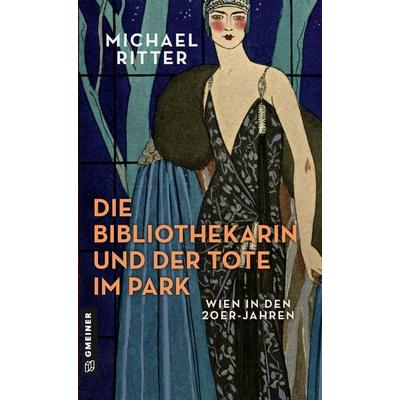 Die Bibliothekarin und der Tote im Park, Taschenbuch von Michael Ritter, Gmeiner-Verlag