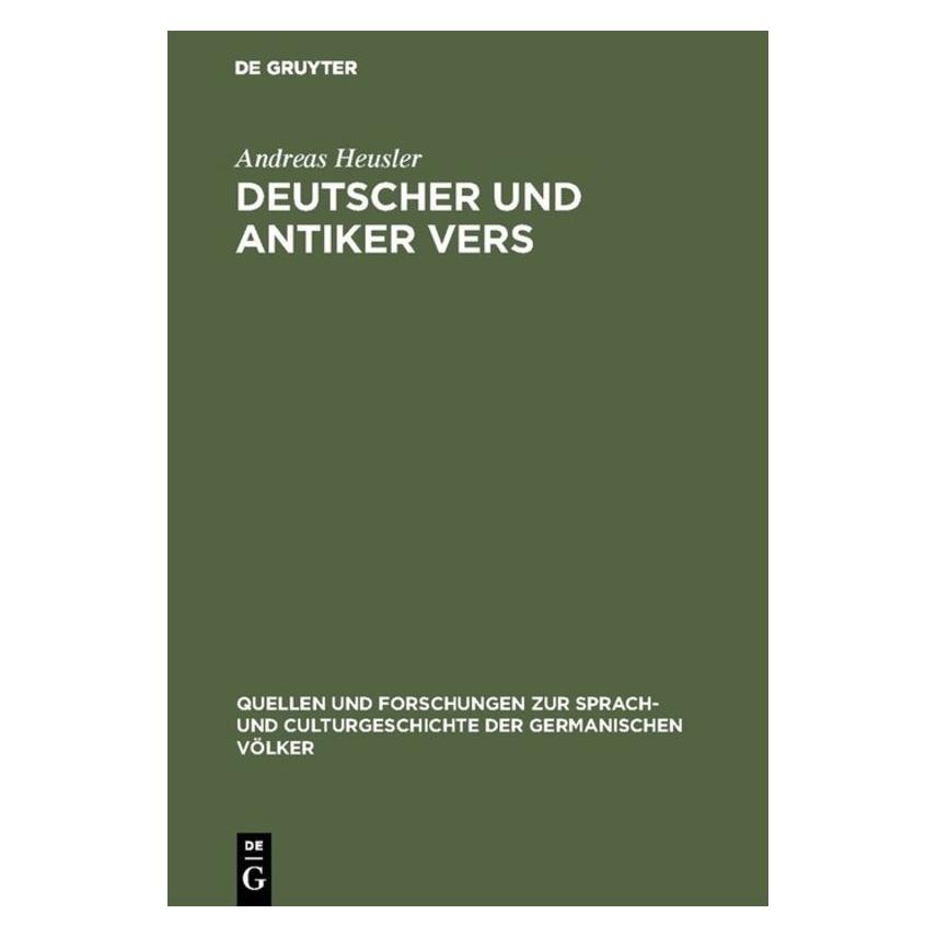 De Gruyter Heusler:Deutscher und antiker Vers (Deutsch, Hardcover, Andreas Heusler) (67767032)