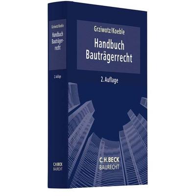 Handbuch Bauträgerrecht, Gebundene Ausgabe von Herbert Grziwotz,Wolfgang Koeble, C.H. Beck, 978-3-406-56397-3