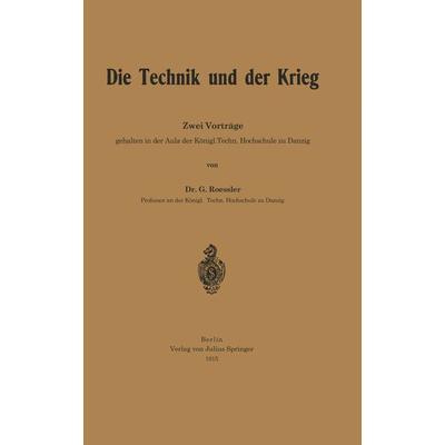 Die Technik und der Krieg, Taschenbuch von G. Roessler, Springer Berlin, 978-3-642-94088-0