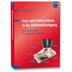 Test- und Prüfverfahren in der Elektronikfertigung, Fachbücher von Mario Berger