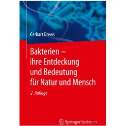Bakterien - ihre Entdeckung und Bedeutung für Natur und Mensch, Fachbücher von Gerhart Drews