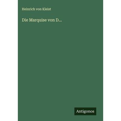 Die Marquise von D..., Gebundene Ausgabe von Heinrich Kleist, Antigonos Verlag, 978-3-563-17505-7