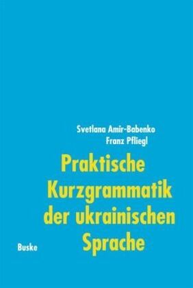 Svetlana Amir-Babenko - Praktische Kurzgrammatik der ukrainischen Sprache - Preis vom 13.10.2026 19:28:25 h