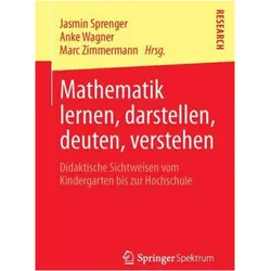 Mathematik lernen, darstellen, deuten, verstehen, Fachbücher von Anke Wagner, Marc Zimmermann, Jasmin Sprenger