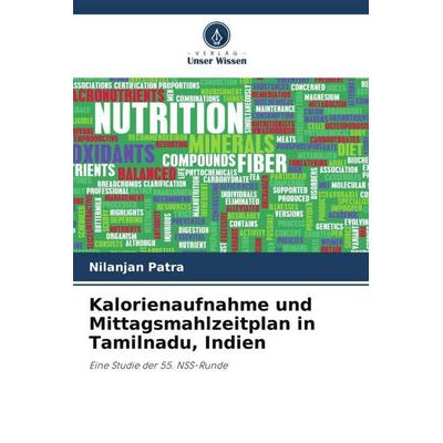Kalorienaufnahme und Mittagsmahlzeitplan in Tamilnadu, Indien, Taschenbuch von Nilanjan Patra, Verlag Unser Wissen, 978-620-6-11488-8