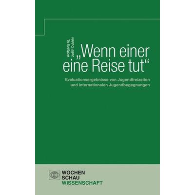 Wenn einer eine Reise tut, Taschenbuch von Wolfgang Ilg,Judith Dubiski, Wochenschau, 978-3-7344-0185-5