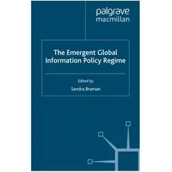 The Emergent Global Information Policy Regime, Fachbücher von S. Braman