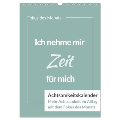 Achtsamkeitskalender: Mehr Achtsamkeit im Alltag mit dem Fokus des Monats (Wandkalender 2026 DIN A3 hoch), CALVENDO Monatskalender