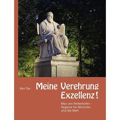 Meine Verehrung Exzellenz !, Gebundene Ausgabe von Ben Tax, Schiermeier, Franz, 978-3-948974-03-9