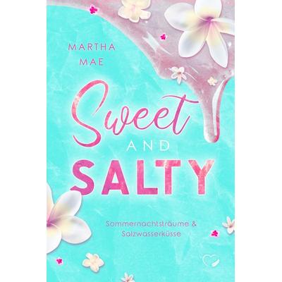 Sweet & Salty, Taschenbuch von Martha Mae, Nova Md