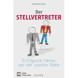 Der Stellvertreter - Erfolgreich führen aus der zweiten Reihe, Fachbücher von Christian Sauer
