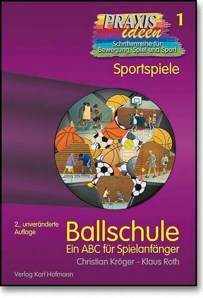 Christian Kröger - Ballschule: Ein ABC für Spielanfänger (Praxisideen - Schriftenreihe für Bewegung, Spiel und Sport) - Preis vom 11.10.2026 15:43:13 h