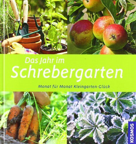 Achim Friedrich - Das Jahr im Schrebergarten: Monat für Monat Kleingarten-Glück - Preis vom 10.10.2026 11:48:34 h