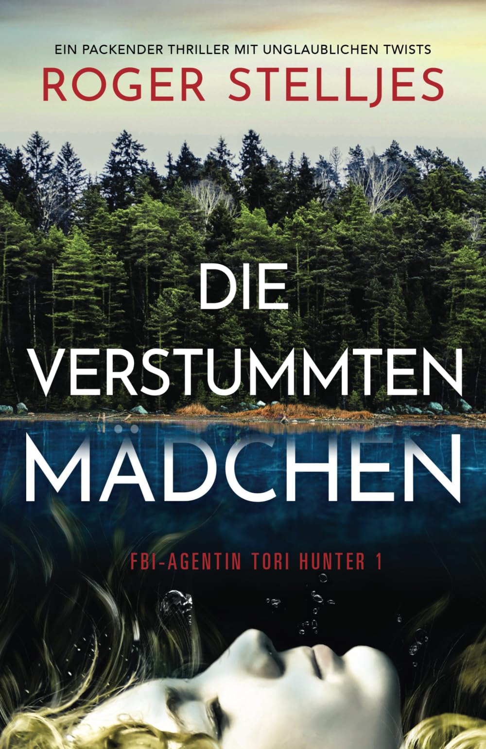 Roger Stelljes - Die verstummten Mädchen: Ein packender Thriller mit unglaublichen Twists (FBI-Agentin Tori Hunter, Band 1) - Preis vom 19.10.2026 19:33:35 h