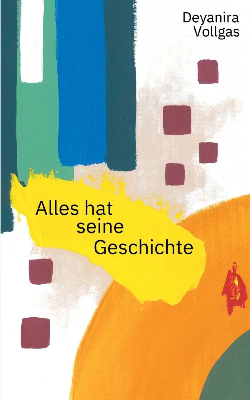 Deyanira Vollgas - Alles hat seine Geschichte - Preis vom 11.10.2026 03:10:56 h