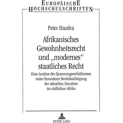Afrikanisches Gewohnheitsrecht und 'modernes' staatliches Recht, Fachbücher von Peter Hazdra