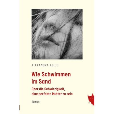 Wie schwimmen im Sand, Taschenbuch von Alexandra Alius, BoD - Books on Demand, 978-3-910563-41-4