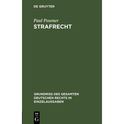 Strafrecht, Gebundene Ausgabe von Paul Posener, De Gruyter, 978-3-11-132144-8