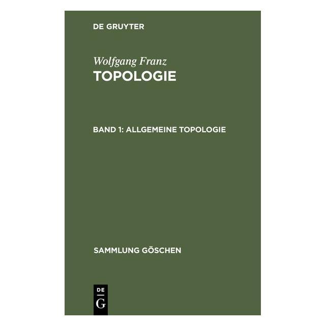 De Gruyter Wolfgang Franz: Topologie / Allgemeine Topologie (Wolfgang Franz, 1968) (35120890)