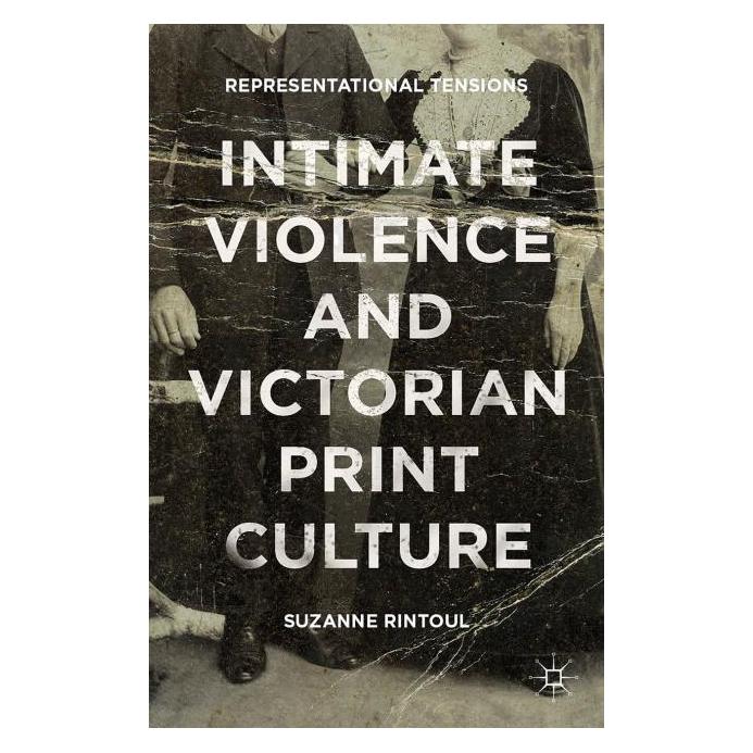 Palgrave Macmillan Rintoul:Intimate Violence and Victorian (Englisch, Hardcover, Suzanne Rintoul) (63334948)