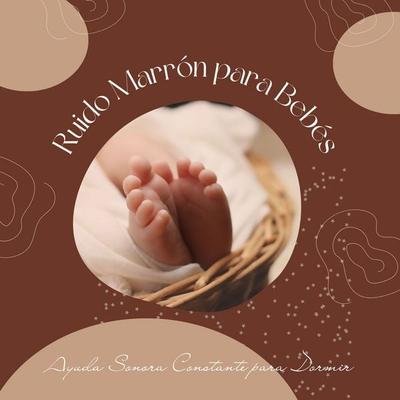 Ruido Marrón para Bebés - Ruido Marrón para Bebés, Audio, 4069828037724