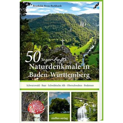 50 sagenhafte Naturdenkmale in Baden-Württemberg: Schwarzwald – Baar – Schwäbische Alb – Oberschwaben – Bodensee, Taschenbuch von Brunhilde