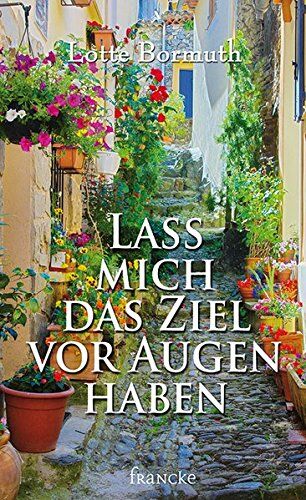 Lotte Bormuth - Lass mich das Ziel vor Augen haben - Preis vom 09.10.2026 07:28:09 h