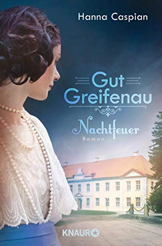 Hanna Caspian - Gut Greifenau - Nachtfeuer: Roman (Die Gut-Greifenau-Reihe, Band 2) - Preis vom 14.10.2026 23:07:16 h