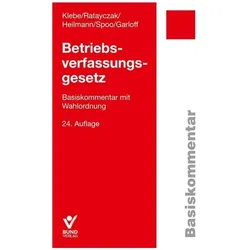 Betriebsverfassungsgesetz(BetrVG), Fachbücher von Thomas Klebe, Micha Heilmann, Sibylle Spoo, Jürgen Ratayczak, Grégory Garloff