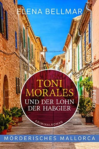 Elena Bellmar - Mörderisches Mallorca – Toni Morales und der Lohn der Habgier (Comandante-Toni-Morales-Reihe 2): Ein Mallorca-Krimi - Preis vom 17.10.2026 19:25:27 h