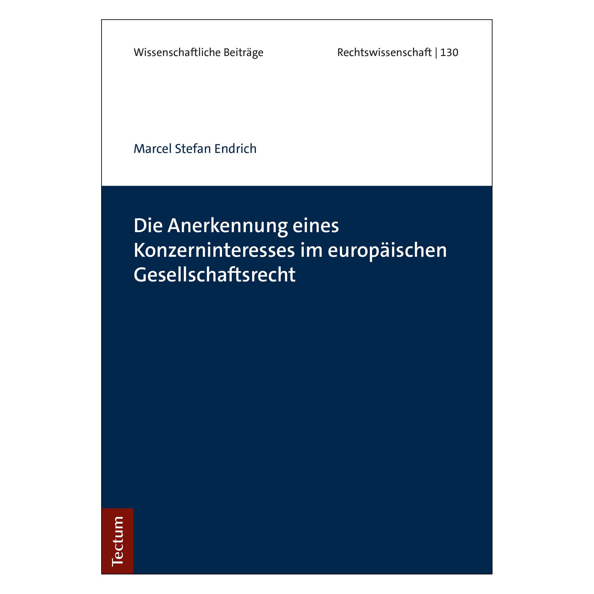 Tectum Die Anerkennung eines Konzerninteresses im europäischen Gesellschaftsrecht (Deutsch, Softcover, Marcel Stefan Endrich) (56150054)