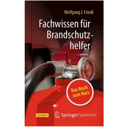 Fachwissen für Brandschutzhelfer, Fachbücher von Wolfgang J. Friedl