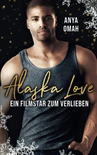 Anya Omah - Alaska Love: Ein Filmstar zum Verlieben - Preis vom 09.10.2026 07:28:09 h