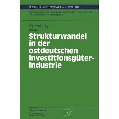Strukturwandel in der ostdeutschen Investitionsgüterindustrie, Taschenbuch von , Physica, 978-3-7908-0869-8