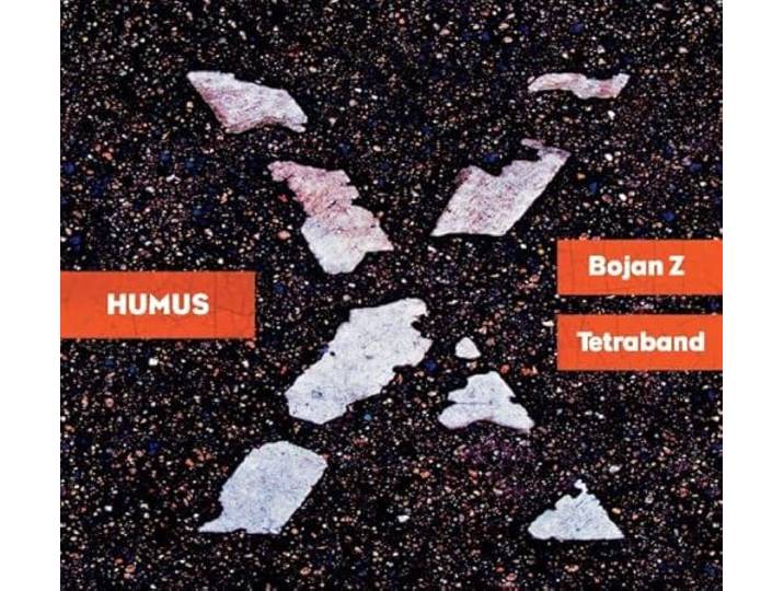 Bojan Z & Tetraband - Humus